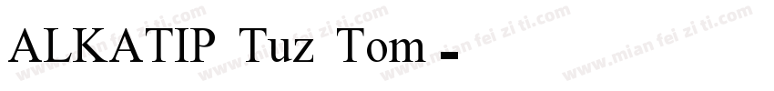 ALKATIP Tuz Tom字体转换